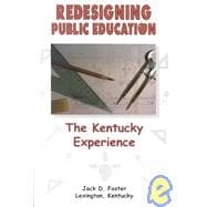 Redesigning Public Education : The Kentucky Experience
