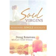 Soul Virgins: Reclaiming Single Sexuality