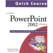 Quick Course in Microsoft Powerpoint 2002: Fast-Track Training Books for Busy People