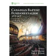 Canadian Baptist Fundamentalism, 1878–1978