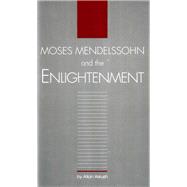 Moses Mendelssohn and the Enlightenment