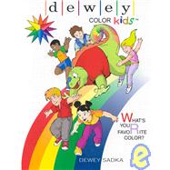 Dewey Color Kids : What's Your Favorite Color?