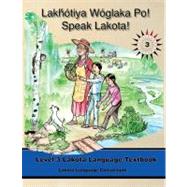 Lakhotiya Woglaka Po!/ Speak Lakota
