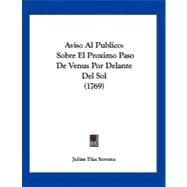 Aviso Al Publico : Sobre el Proximo Paso de Venus Por Delante Del Sol (1769)