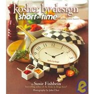 Kosher by Design Short on Time: Fabulous Food Faster