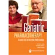 Geriatric Pharmacotherapy : A Guide for the Helping Professional