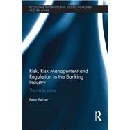 Risk, Risk Management and Regulation in the Banking Industry