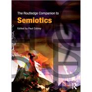The Routledge Companion to Semiotics