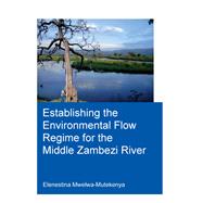 Establishing the Environmental Flow Regime for the Middle Zambezi River