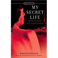 My Secret Life : An Erotic Diary of Victorian London
