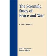The Scientific Study of Peace and War A Text Reader