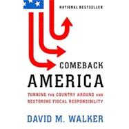 Comeback America Turning the Country Around and Restoring Fiscal Responsibility