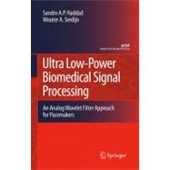 Ultra Low-Power Biomedical Signal Processing