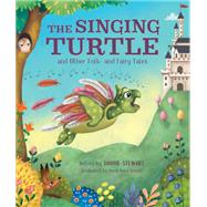 The Singing Turtle and Other Folk- and Fairy Tales