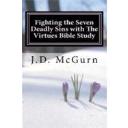 Fighting the Seven Deadly Sins With the Virtues Bible Study