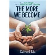 The More We Become Create Your Own Insights On How to Transform Your World and Our World