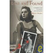 Lost and Found : A Daughter's Tale of Violence and Redemption