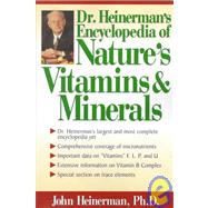 Heinerman's Encyclopedia of Nature's Vitamins and Minerals