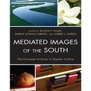 Mediated Images of the South The Portrayal of Dixie in Popular Culture