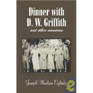 Dinner With D. W. Griffith And Other Memories