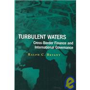 Turbulent Waters Cross-Border Finance and International Governance