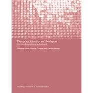 Diaspora, Identity and Religion: New Directions in Theory and Research