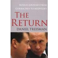 The Return Russia's Journey from Gorbachev to Medvedev,9781416560722 The Return Russia's Journey from Gorbachev to Medvedev,9781416560722