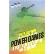 Power Games A Political History of the Olympics