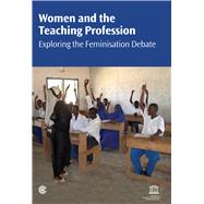 Women and the Teaching Profession Exploring the Feminisation Debate