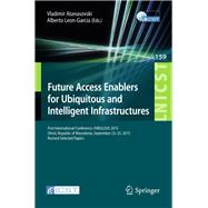 Future Access Enablers for Ubiquitous and Intelligent Infrastructures