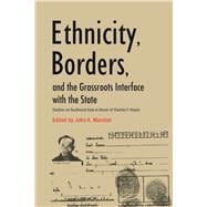 Ethnicity, Borders, and the Grassroots Interface With the State