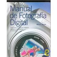 Manual De Fotografia Digital/ Digital Photography Manual