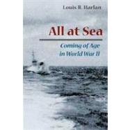 All at Sea : Coming of Age in World War II