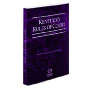 Kentucky Rules of Court - State, 2016 ed. (Vol. I, Kentucky Court Rules)