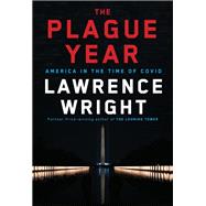 The Plague Year America in the Time of Covid