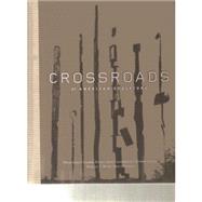 Crossroads of American Sculpture : David Smith, George Rickey, John Chamberlain, Robert Indiana, William T. Wiley, Bruce Nauman