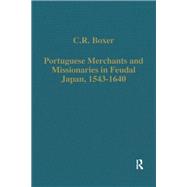 Portuguese Merchants and Missionaries in Feudal Japan, 1543-1640