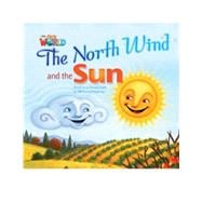 Our World Readers: The North Wind and the Sun British English