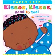Kisses, Kisses, Head to Toe! A Lift-the-Flap and Mirror Book