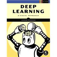 Deep Learning A Visual Approach