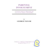 Parental Involvement : A Practical Guide for Collaboration and Teamwork for Students with Disabilities