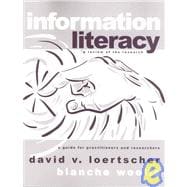 Information Literacy: A Review of the Research : A Guide for Practitioners and Researchers