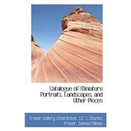 Catalogue of Miniature Portraits, Landscapes, and Other Pieces