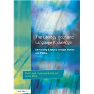 Literacy Hour and Language Knowledge: Developing Literacy Through Fiction and Poetry