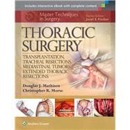Master Techniques in Surgery: Thoracic Surgery: Transplantation, Tracheal Resections, Mediastinal Tumors, Extended Thoracic Resections