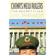 China's New Rulers The Secret Files; Second, Revised Edition