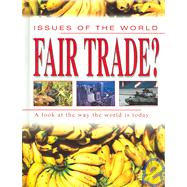 Fair Trade?: A Look at the Way the World is Today