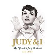 Judy & I: My Life with Judy Garland