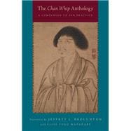 The Chan Whip Anthology A Companion to Zen Practice