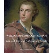 William Burton Conyngham and His Irish Circle of Antiquarian Artists